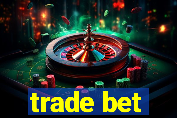 trade bet